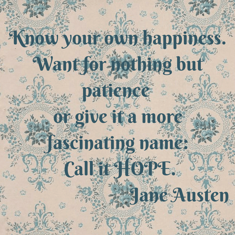 Know your own happinesswant for nothing butpatience -- or give it a morefascinating name- Call it HOPE.1