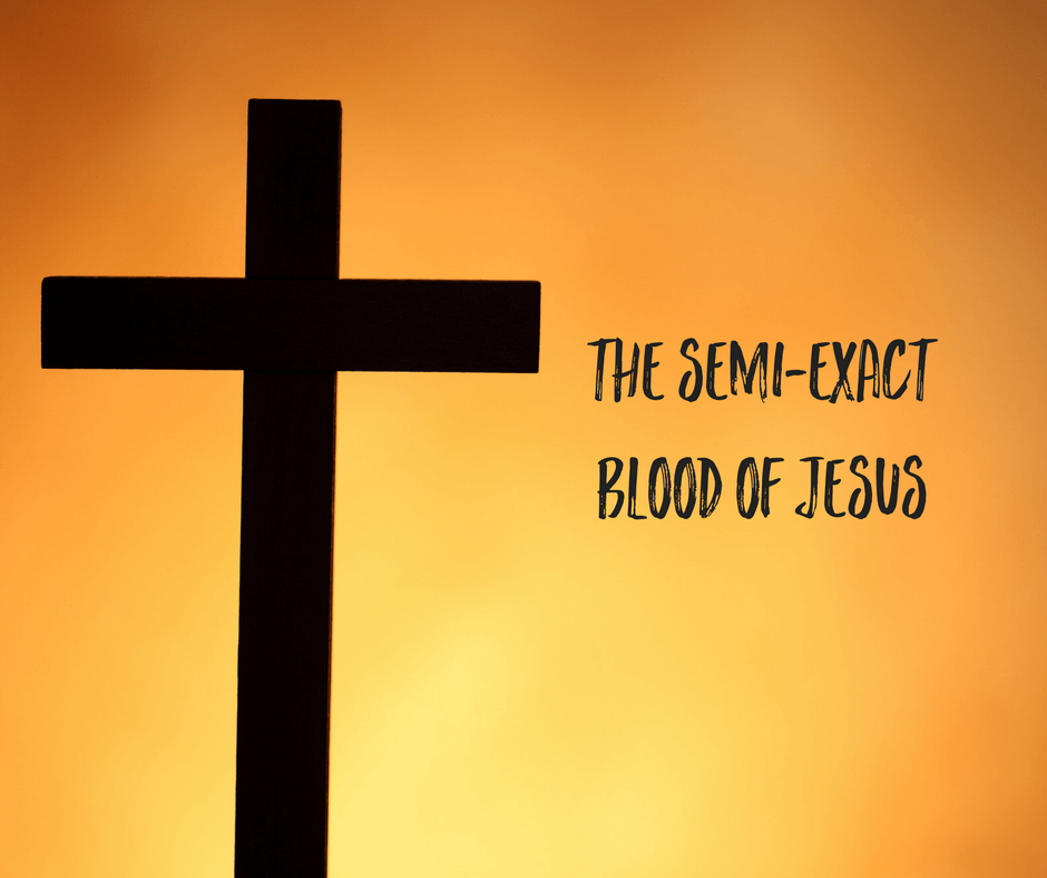 photo of cross saying the semi exact blood of jesus