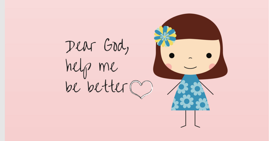 A Prayer to be Better...