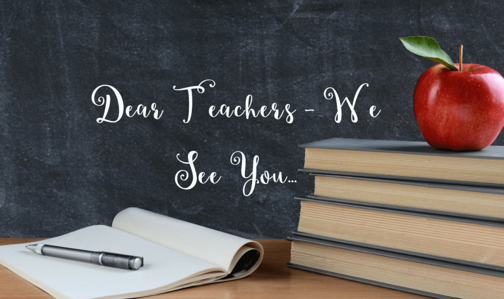 Dear Teachers, We See You... Thank You for all You Do 2